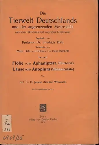 Dahl, Friedrich ; Dahl, Maria ; Bischoff, Hans (Hrsg.) / Jancke, O. (Autor): Flöhe oder Aphaniptera (Suctoria) - Läuse oder Anoplura (Siphunculata).  ( =...