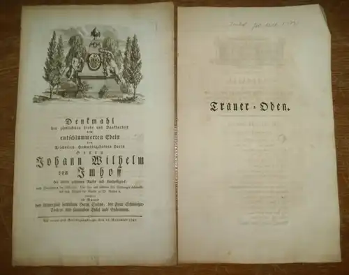 Imhoff (Imhof), Johann Wilhelm. - Im-Hof. - Nürnberg, Denkmahl der zärtlichsten Liebe und Dankbarkeit dem entschlummerten Edeln dem Reichsfrey-Hochwohlgebornen Herrn Herrn Johann Wilhelm von Imhoff, des ältern geheimen Raths und Landpflegers, auch Ober...