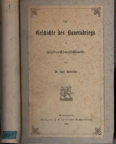 Hartfelder, Karl: Zur Geschichte des Bauernkriegs in Südwestdeutschland. Aus dem Inhalt: Zwei Historiker des Bauernkriegs (Peter Harer und Georg Schwartzerdt, Bruder Philipp Melanchthons), Südliches Elsaß.. 