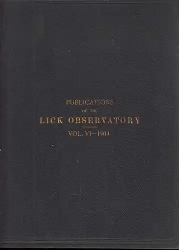 Tucker, R.H: Meridian Circle Observations made at The Lick Observatory, University of California. (=Publikations of the Lick Observatory ; Volume VI). 