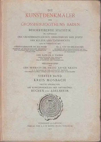 Buchen. - Adelsheim. - Mosbach. - Oechelhaeuser, Adolf von: Die Kunstdenkmäler der Amtsbezirke Buchen und Adelsheim. Kreis Mosbach. (=Die Kunstdenkmäler des Grossherzogthums Baden, hrsg. Franz Xaver Kraus ; Vierter Band, dritte Abtheilung). 