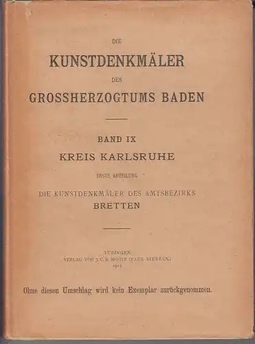 Bretten. - Karlsruhe. - Rott, Hans (Bearb.): Die Kunstdenkmäler des Amtsbezirks Bretten (Kreis Karlsruhe). (=Die Kunstdenkmäler des Grossherzogtums Baden ; Neunter Band, erste Abteilung). 