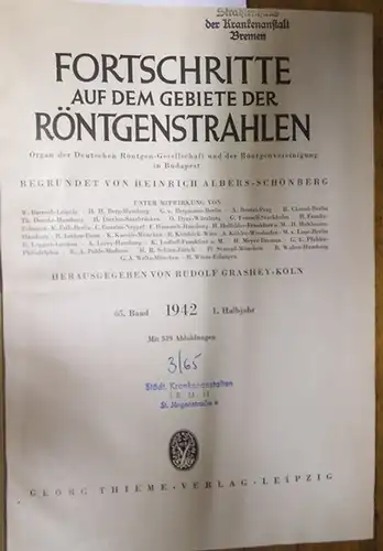 Fortschritte auf dem Gebiete der Röntgenstrahlung. - Heinrich Albers-Schönberg (Begr.), Rudolf Grashey-Köln (Hrsg.): Fortschritte auf dem Gebiet der Röntgenstrahlen. - 65. Band 1. Halbjahr 1942...