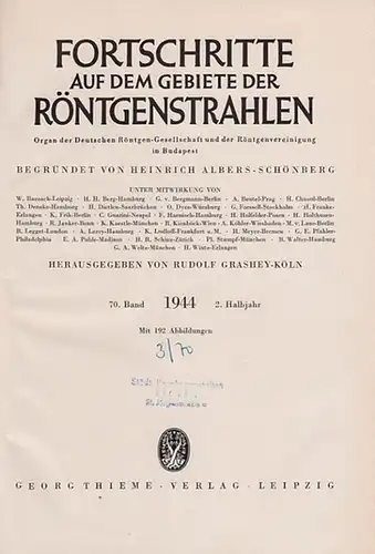 Fortschritte auf dem Gebiete der Röntgenstrahlung.   Heinrich Albers Schönberg (Begr.), Rudolf Grashey Köln (Hrsg.): Fortschritte auf dem Gebiet der Röntgenstrahlen.   70.. 