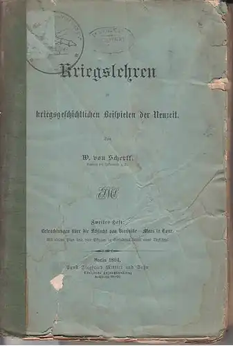 Scherff, W. von: Kriegslehren in kriegsgeschichtlichen Beispielen der Neuzeit. Zweites Heft: Betrachtungen über die Schlacht von Vionville - Mars la Tour. 