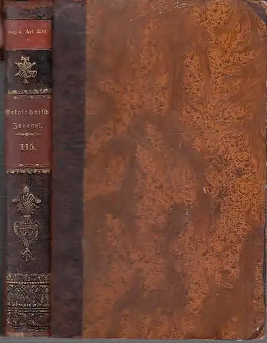 Polytechnisches Journal. Hrsg. v. Dr. Johann Gottfried Dingler und Dr.  Emil Maximilian Dingler: Polytechnisches Journal. 115. Band, Jahrgang 1850.  Dritte Reihe, Fünfzehnter Band. Jahrgang 1850.  (= 31. Jahrgang, 1.-6. Heft ). 
