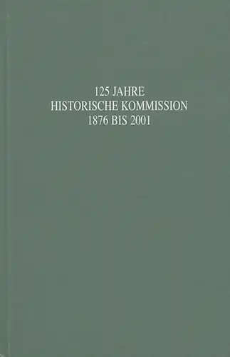 Hartmann, Josef / Ernst Schubert / Erhard Hirsch: 125 Jahre Historische Kommission 1876 bis 2001. Hrsg. von Hans K. Schulze im Auftrag der Historischen Kommission für Sachsen-Anhalt). 