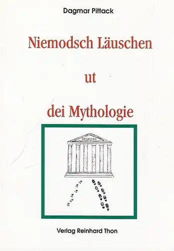 Pittack, Dagmar: Niemodsch Läuschen ut die Mythologie. 