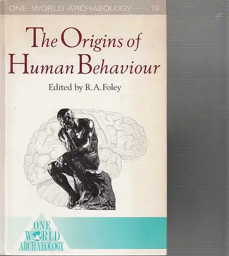 The Origins of Human Behaviour. (One World Archeology 19)