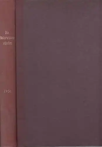 Naturwissenschaften, Die. - A. Berliner und C. Thesing (Begr.) / Erich v. Holst und Ernst Lamla (Mitarb.): Die Naturwissenschaften. Achtunddreissigster (38.) Jahrgang 1951, komplett mit den Heften 1 (erstes Januarheft) bis  24 (zweites Dezemberheft). 