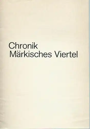 Märkisches Viertel: Chronik Märkisches Viertel [1950-1974]. Herausgeber: Gesellschaft für sozialen Wohnungsbau, gemeinnützige Aktiengesellschaft, Berlin. 