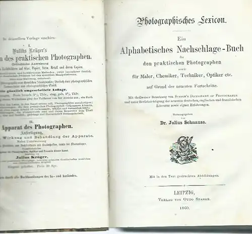 Schnauss, Julius (1827-1895): Photographisches Lexikon. Ein alphabetisches Nachschlage-Buch für den praktischen Photographen sowie für Maler, Chemiker, Techniker, Optiker etc. auf Grund der neuesten Fortschritte. 