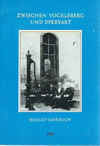 Gelnhausen Heimatjahrbuch: Gelnhäuser Heimat-Jahrbuch 1975. Jahreskalender für Familie und Heim in Stadt und Land zwischen Vogelsberg und Spessart. 