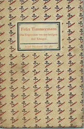 Inselbücherei. - Timmermans, Felix: Insel-Bändchen Nr. 362: Das Triptychon von den Heiligen Drei Königen. Übertragen von Anton Kippenberg (= IB 362). 