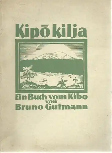 Tansania. - Gutmann, Bruno: Kipo Kilja. Ein Buch vom Kibo. 