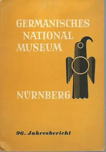 Nürnberg: Germanisches National-Museum Nürnberg. 96. Jahresbericht. 