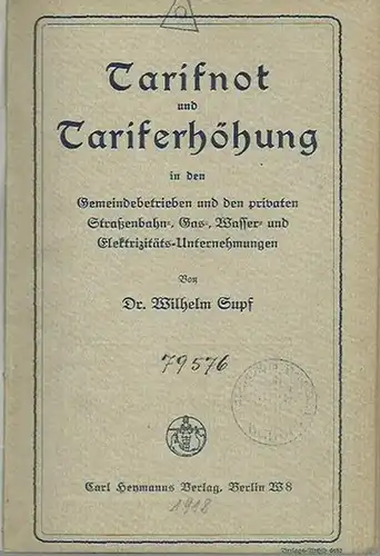 Supf, Wilhelm: Tarifnot und Tariferhöhung in den Gemeindebetrieben und den privaten Straßenbahn-, Gas-, Wasser- und Elektrizitäts-Unternehmungen. 