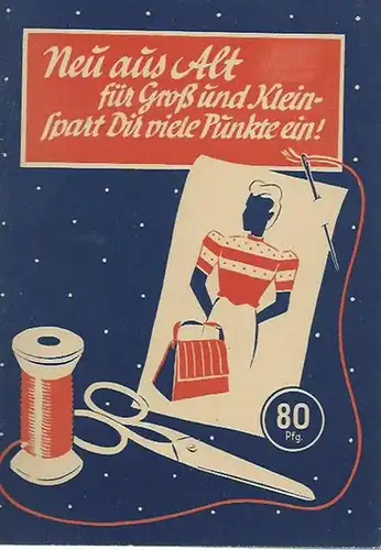 Kempf, Gertrud (Bearbeiter): Neu aus Alt für Groß und Klein - spart Dir viele Punkte ein!. 