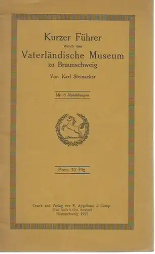 Braunschweig. - Steinacker, Karl: Kurzer Führer durch das Vaterländische Museum zu Braunschweig. 