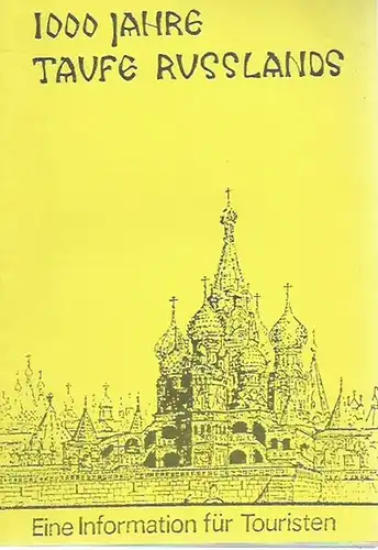 Bund der Evangelischen Kirchen in der DDR (Hrsg.): 1000 Jahre Taufe Russlands. Eine Information für Touristen. Herausgeber: Bund der Evangelischen Kirchen in der DDR. 