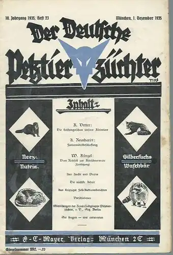 Deutsche Pelztierzüchter, Der.   K. Vetter / A. Reinhardt / W. Künzel (Texte): Der deutsche Pelztierzüchter (Deutsche Pelztierzüchter Zeitung). Zeitschrift zur Förderung und Hebung.. 