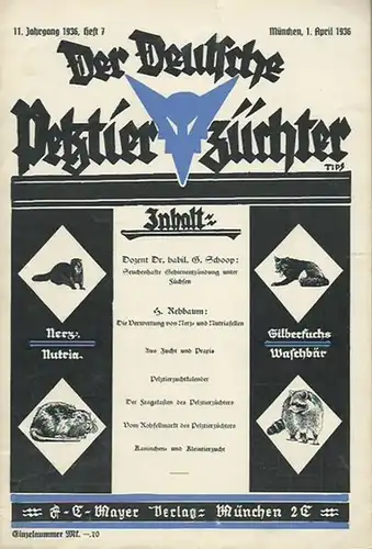 Deutsche Pelztierzüchter, Der.   G. Schoop / H. Rehbaum (Texte): Der deutsche Pelztierzüchter (Deutsche Pelztierzüchter Zeitung). Zeitschrift zur Förderung und Hebung der landwirtschaftlichen Pelztierzucht.. 