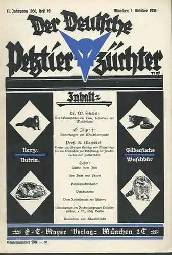 Deutsche Pelztierzüchter, Der. -  W. Stichel / O. Jäger / K. Machácek (Texte): Der deutsche Pelztierzüchter (Deutsche Pelztierzüchter-Zeitung). Zeitschrift zur Förderung und Hebung der landwirtschaftlichen Pelztierzucht. Amtliches Pflichtorgan der Reic...