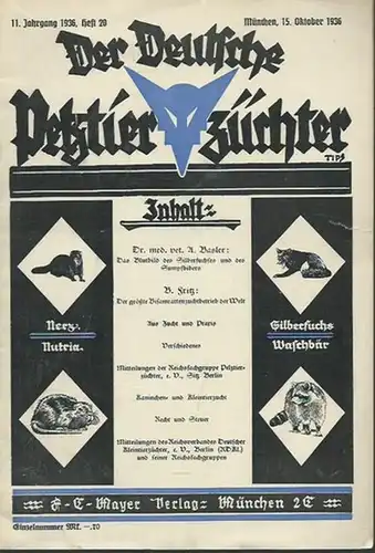 Deutsche Pelztierzüchter, Der.   A. Basler / B. Fritz (Texte): Der deutsche Pelztierzüchter (Deutsche Pelztierzüchter Zeitung). Zeitschrift zur Förderung und Hebung der landwirtschaftlichen Pelztierzucht.. 