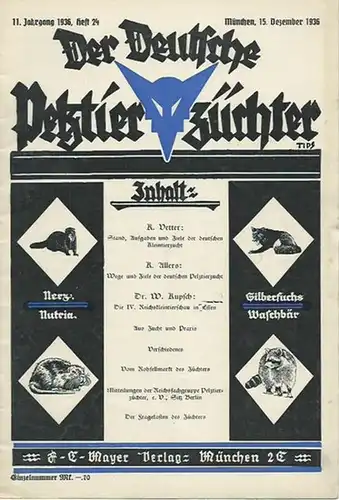 Deutsche Pelztierzüchter, Der. - K. Vetter / K. Allers / W. Kupsch (Texte): Der deutsche Pelztierzüchter (Deutsche Pelztierzüchter-Zeitung). Zeitschrift zur Förderung und Hebung der landwirtschaftlichen...