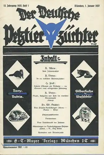 Deutsche Pelztierzüchter, Der. - K. Allers / K. Vetter / H. Frick / W. Stichel (Texte): Der deutsche Pelztierzüchter (Deutsche Pelztierzüchter-Zeitung). Zeitschrift zur Förderung und...