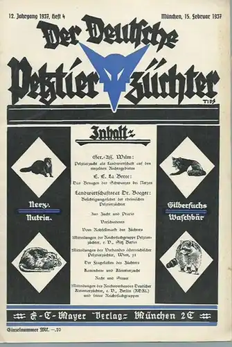 Deutsche Pelztierzüchter, Der. - Wilm / E. E. La Beree / Boeger (Texte): Der deutsche Pelztierzüchter (Deutsche Pelztierzüchter-Zeitung). Zeitschrift zur Förderung und Hebung der landwirtschaftlichen...