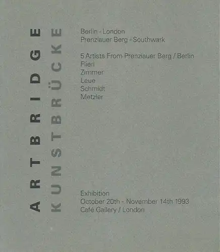 Artbridge.   Kunstbrücke.   Scharnhorst, Anke (Projektleitung): Artbridge   Kunstbrücke. 5 Artists from Prenzlauer Berg, Berlin: Petra Flierl, Michaela Zimmer, Doris Leue.. 