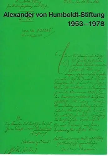 Humboldt, Alexander von: Alexander von Humboldt-Stiftung. Tätigkeitsbericht 1953-1978. Für den Inhalt verantwortlich: Heinrich Pfeiffer. 