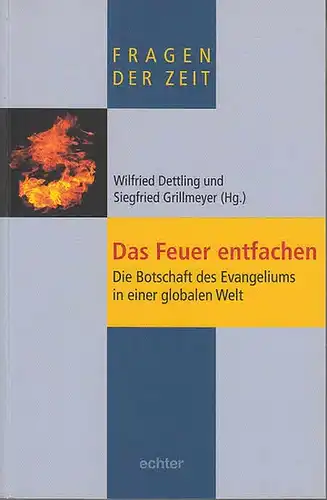 Schick,  Erzbischof Ludwig. - Dettling, Wilfried und Grillmeyer, Siegfried (Hrsg.): Das Feuer entfachen : Die Botschaft des Evangeliums in einer globalen Welt. Erzbischof Ludwig Schick zum 60. Geburtstag. 