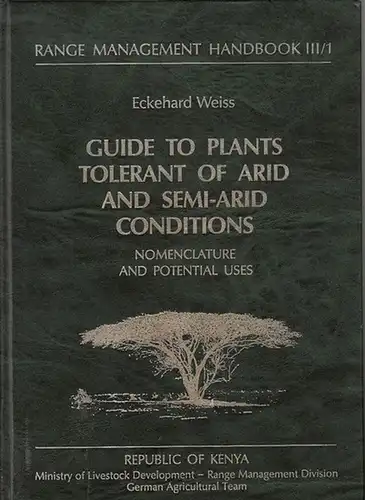 Weiss: Eckehard: Guide to plants tolerant of arid and semi-arid conditions. Nomenclature and potential uses. (=Range Management Handbook III/1). 