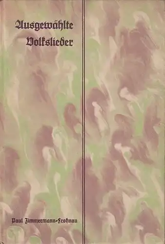 Zimmermann-Frohnau, Paul: Ausgewählte Volkslieder. 