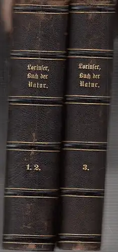 Lorinser, Franz: Das Buch der Natur. Entwurf einer kosmologischen Theodicee. Bände 1, 2 (in einem Band) und 3 (von 7). 1) Astronomie in Beziehung zur...