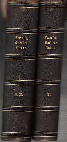 Lorinser, Franz: Das Buch der Natur. Entwurf einer kosmologischen Theodicee. Bände 1, 2 (in einem Band) und 3 (von 7). 1) Astronomie in Beziehung zur.. 