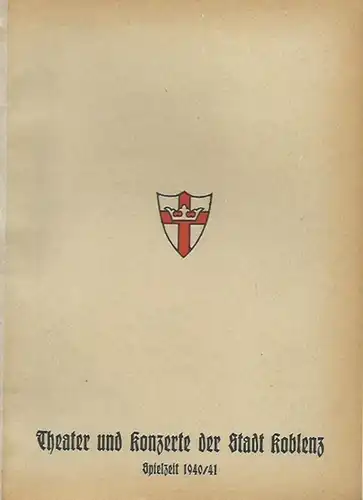 Koblenz.   Stadttheater Koblenz.   Hans Kämmel (Intendant): Theater und Konzerte der Stadt Koblenz, Spielzeit 1940/41, Konvolut mit 2 Heften. Heft 2 mit.. 