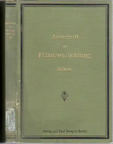 Zeitschrift für Pflanzenzüchtung. - Fruwirth, C. (Hrsg.) / L. Kiessling / H. Nilsson-Ehle / K. v. Rümker / E. v. Tschermak: Zeitschrift für Pflanzenzüchtung. Zugleich Organ der Gesellschaft zur Förderung deutscher Pflanzenzucht, der Österreichischen Ge...