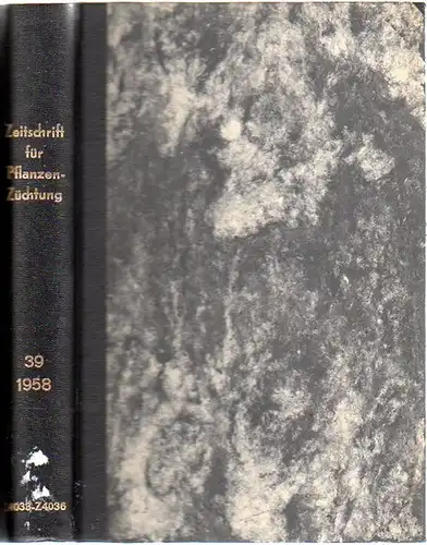 Zeitschrift für Pflanzenzüchtung. - Fruwirth, C. (Begründer) // Kappert, H.; Rudorf,  W.; Stubbe, H.; Tschermak, E.v. (Herausgeber): Zeitschrift für Pflanzenzüchtung. Band 39 (Neununddreißigster Band), 1958. Komplett in 4 Heften. 