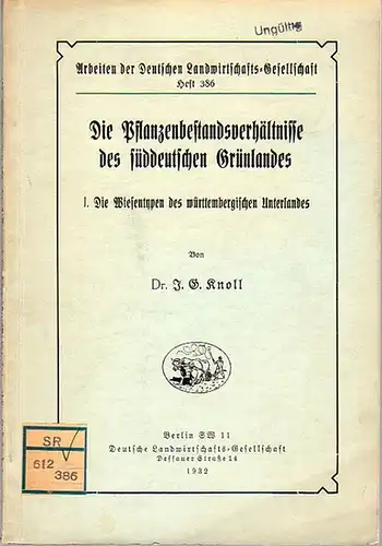 Knoll, J. G. / Wacker: Die Pflanzenbestandsverhältnisse des süddeutschen Grünlandes. I. Die Wiesentypen des württembergischen Unterlandes (Abgeschlossen im März 1931). (= Arbeiten der Deutschen Landwirtschafts-Gesellschaft, Heft 386). 