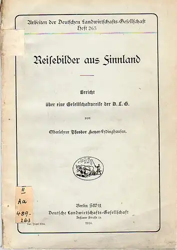 Hener, Theodor: Reisebilder aus Finnland - Bericht über eine Gesellschaftsreise der D.L.G.. (= Arbeiten der Deutschen Landwirtschafts-Gesellschaft, Heft 263). 