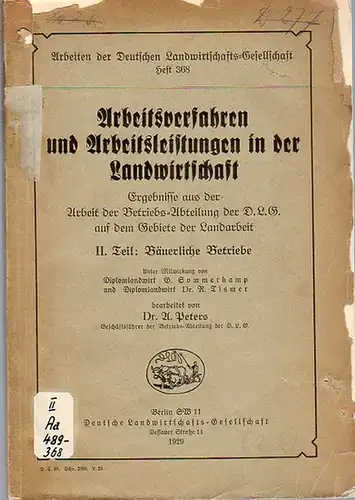 Peters, A. / Sommerkamp, G. / Tismer, R: Arbeitsverfahren und Arbeitsleistungen in der Landwirtschaft - II. Teil: Bäuerliche Betriebe. (= Arbeiten der Deutschen Landwirtschafts-Gesellschaft, Heft 368). 