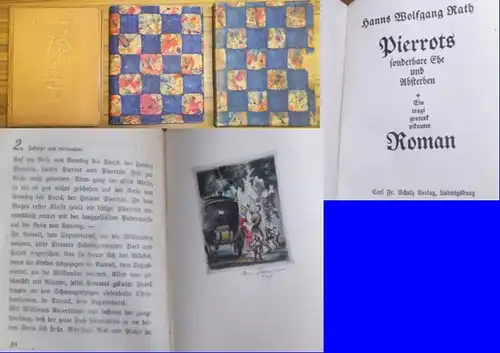 Theermann, Erwin (1905 - 1927) /  Hanns Wolfgang Rath (= Schulz-Euler, Carl Friedrich / Text): Pierrots sonderbare Ehe und Absterben - Ein tragigroteskpikanter Roman. 