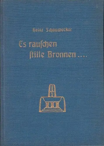 Es rauschen stille Bronnen 