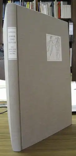 Apulejus [Apuleius Madaurensis, Lucius] / Hoffmann, Felix: Amor und Psyche. Ein Märchen aus der Antike in der Übertragung von Reinhold Jachmann und Gotthard de Beauclair.. 