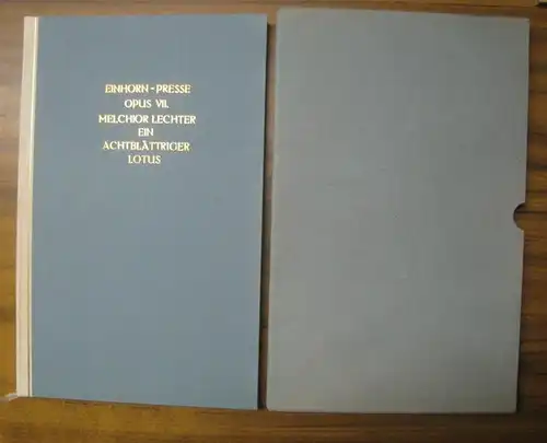 Lechter, Melchior (Plan und Gestaltung): Ein achtblättriger Lotus  - Gebete der Nacht - mit einem nirvanischen Vor- und Nachgesang.  -  Als Handschrift einmaliger Sonderdruck der Einhorn-Presse. Opus VII. 
