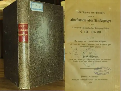 Schleyer, Peter: Würdigung der Einwürfe gegen die alttestamentlichen Weissagungen an dem Orakel des Jesaia über den Untergang Babels, E.13 14,23. Zugleich Darlegung eines historischen Irrthums.. 