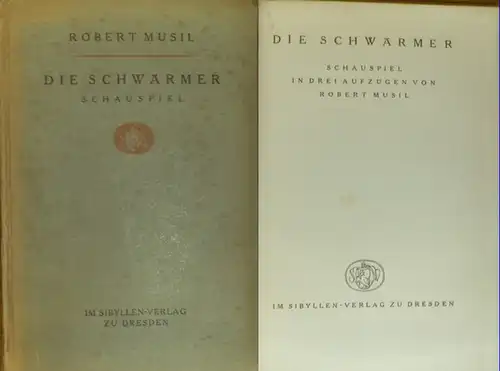 Musil, Robert: Die Schwärmer.  Schauspiel in drei Aufzügen. 